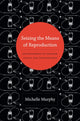 Book cover of: Seizing the Means of Reproduction. By: Michelle Murphy
