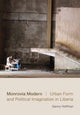 Book cover of: Monrovia Modern. By: Danny Hoffman