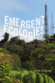 Book cover of: Emergent Ecologies. By: Eben Kirksey