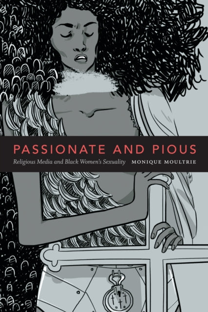 Book cover of: Passionate and Pious. By: Monique Nicole Moultrie