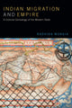 Book cover of: Indian Migration and Empire. By: Radhika Mongia