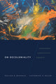 Book cover of: On Decoloniality. By: Walter Mignolo
