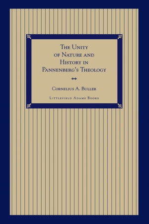 The Unity of Nature and History in Pannenberg's Theology