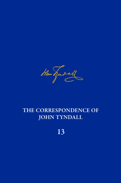Book cover of: Correspondence of John Tyndall, Volume 13. By: Roy McLeod