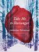 Book cover of: Take Me to Stavanger. By: Anzhelina Polonskaya