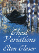 Book cover of: Ghost Variations. By: Elton Glaser