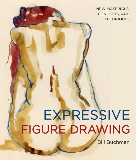 Book cover of: Expressive Figure Drawing. By: Bill Buchman