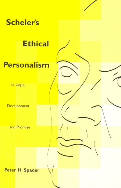 Book cover of: Scheler's Ethical Personalism. By: Peter Spader