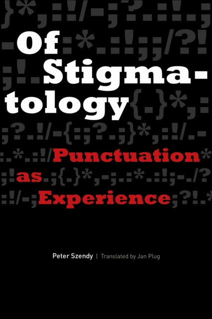 Book cover of: Of Stigmatology. By: Peter Szendy