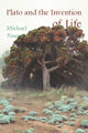 Book cover of: Plato and the Invention of Life. By: Michael Naas