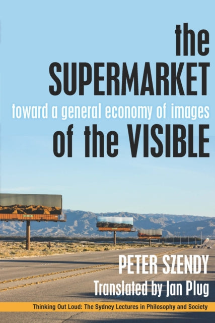 Book cover of: Supermarket of the Visible. By: Peter Szendy