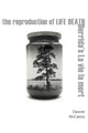 Book cover of: Reproduction of Life Death. By: Dawne McCance