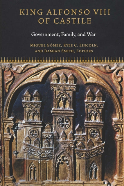 Book cover of: King Alfonso VIII of Castile. By: Damian J. Smith