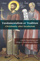 Book cover of: Fundamentalism or Tradition. By: George E. Demacopoulos