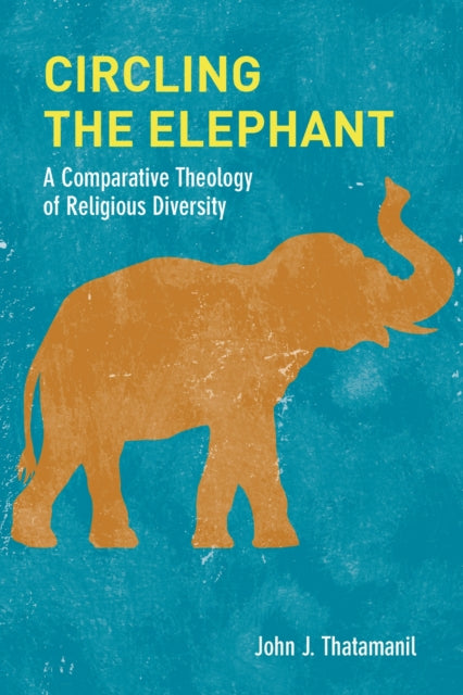 Book cover of: Circling the Elephant. By: John J. Thatamanil