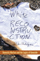 Book cover of: White Reconstruction. By: Dylan Rodriguez