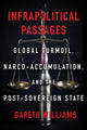 Book cover of: Infrapolitical Passages. By: Gareth Williams