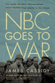 Book cover of: NBC Goes to War. By: James Cassidy