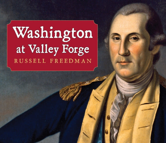 Book cover of: Washington at Valley Forge. By: Russell Freedman