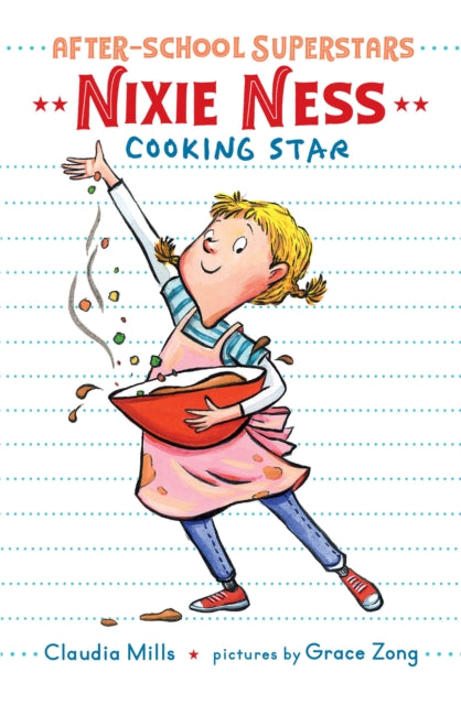 Book cover of: Nixie Ness: Cooking Star. By: Claudia Mills