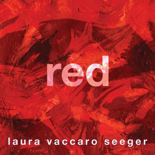 Book cover of: Red. By: Laura Vaccaro Seeger