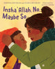 Book cover of: Insha'Allah, No, Maybe So. By: Rhonda Roumani