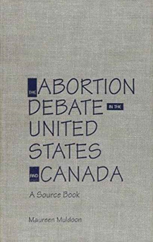 The Abortion Debate in the United States and Canada