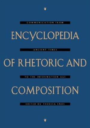 Encyclopedia of Rhetoric and Composition