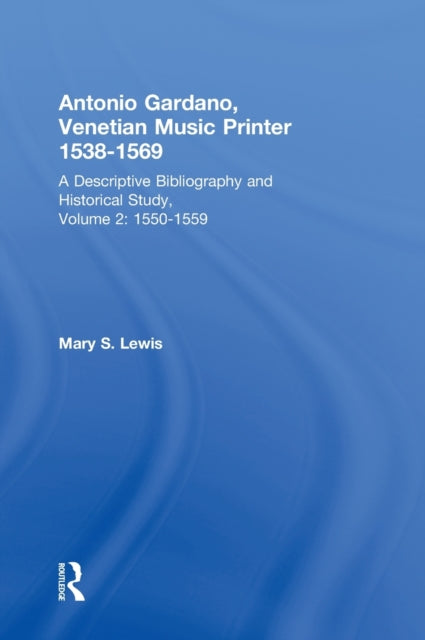 Book cover of: Antonio Gardano, Venetian Music Printer, 1538-1569