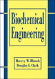 Book cover of: Biochemical Engineering. By: Harvey W. Blanch