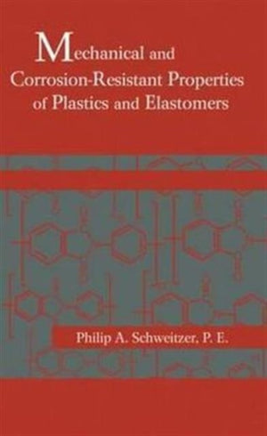 Mechanical and Corrosion-Resistant Properties of Plastics and Elastomers
