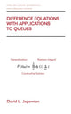 Book cover of: Difference Equations with Applications to Queues. By: David L. Jagerman
