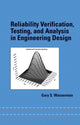 Book cover of: Reliability Verification, Testing, and Analysis in Engineering Design. By: Gary Wasserman