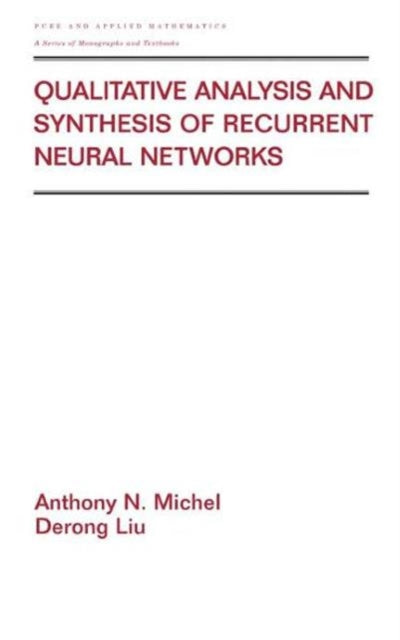 Book cover of: Qualitative Analysis and Synthesis of Recurrent Neural Networks. By: Anthony Michel