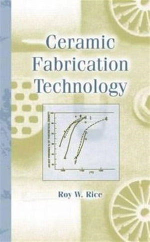 Ceramic Fabrication Technology