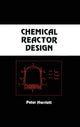 Book cover of: Chemical Reactor Design. By: Peter Harriott