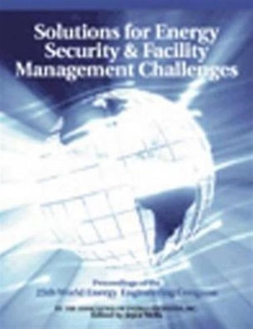 Book cover of: Solutions for Energy Security and Facility Management Challenges. By: Wells