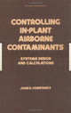 Book cover of: Controlling In-Plant Airborne Contaminants