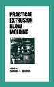 Book cover of: Practical Extrusion Blow Molding. By: Samuel L. Belcher