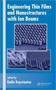 Book cover of: Engineering Thin Films and Nanostructures with Ion Beams. By: Emile Knystautas
