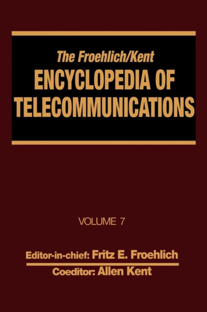 Book cover of: Froehlich/Kent Encyclopedia of Telecommunications. By: Fritz E. Froehlich