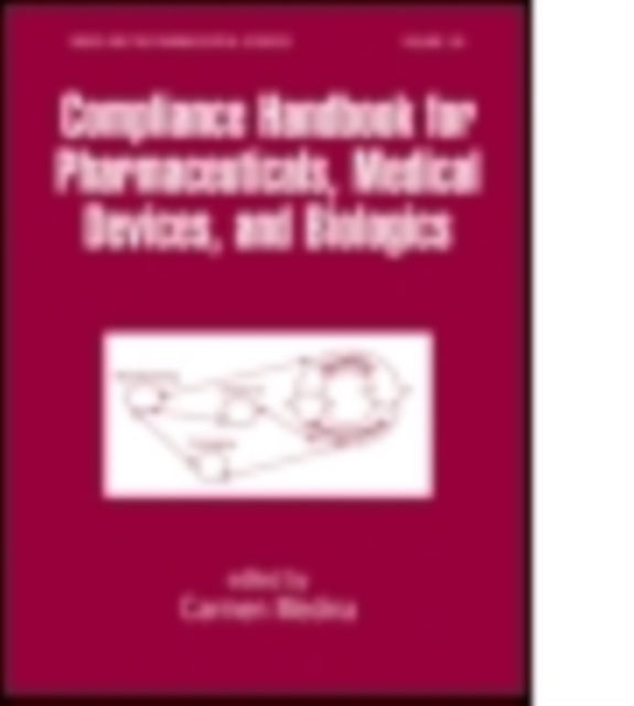 Book cover of: Compliance Handbook for Pharmaceuticals, Medical Devices, and Biologics. By: Carmen Medina