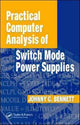Book cover of: Practical Computer Analysis of Switch Mode Power Supplies. By: Johnny C. Bennett