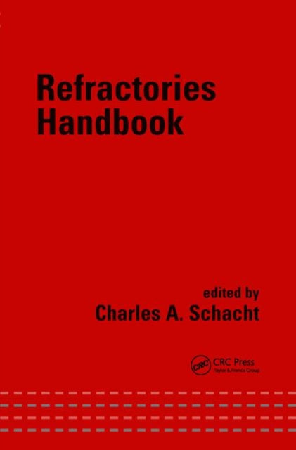 Book cover of: Refractories Handbook. By: Charles Schacht