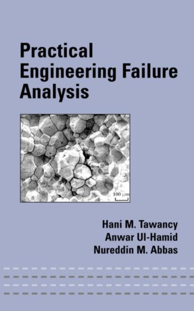 Book cover of: Practical Engineering Failure Analysis. By: Hani M. Tawancy