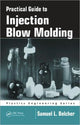 Book cover of: Practical Guide To Injection Blow Molding. By: Samuel L. Belcher