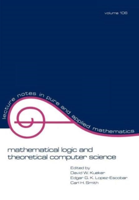 Book cover of: Mathematical Logic and Theoretical Computer Science. By: Kueker