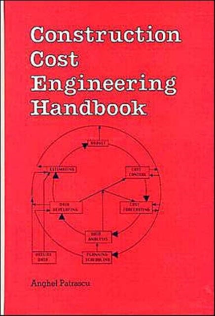 Book cover of: Construction Cost Engineering Handbook