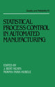 Book cover of: Statistical Process Control in Automated Manufacturing. By: Keats