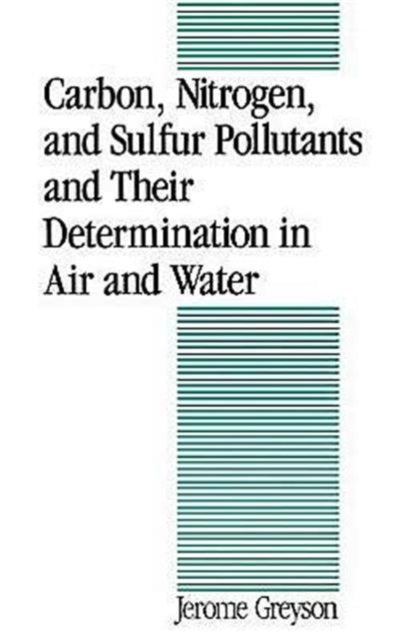 Book cover of: Carbon, Nitrogen, and Sulfur Pollutants and Their Determination in Air and Water